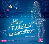 Audio CD (CD/SACD) Plötzlich unsichtbar von Liz Kessler