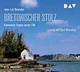 Audio CD (CD/SACD) Bretonischer Stolz. Kommissar Dupins vierter Fall von Jean-Luc Bannalec