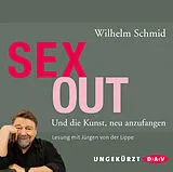 Audio CD (CD/SACD) Sexout. Und die Kunst, neu anzufangen von Wilhelm Schmid