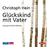 Audio CD (CD/SACD) Glückskind mit Vater von Christoph Hein