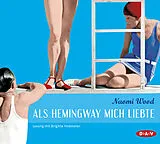 Audio CD (CD/SACD) Als Hemingway mich liebte von Naomi Wood