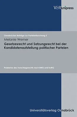 E-Book (pdf) Gesetzesrecht und Satzungsrecht bei der Kandidatenaufstellung politischer Parteien von Melanie Werner