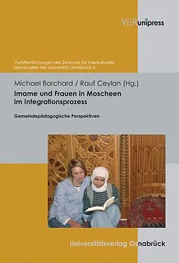 E-Book (pdf) Imame und Frauen in Moscheen im Integrationsprozess von Michael Borchard, Rauf Ceylan, Bülent Ucar