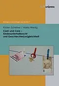 E-Book (pdf) Cash und Care - Kindesunterhaltsrecht und Geschlechter(un)gleichheit von Kirsten Scheiwe, Maria Wersig