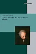 E-Book (pdf) Legitime Gewalt in den Naturzuständen bei Kant von Manuel Schmidt