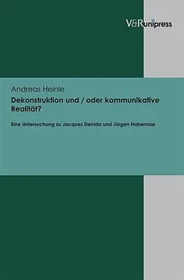 E-Book (pdf) Dekonstruktion und / oder kommunikative Realität? von Andreas Heinle