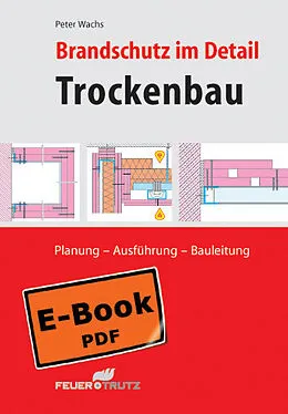 E-Book (pdf) Brandschutz im Detail - Trockenbau (E-Book) von Peter Wachs