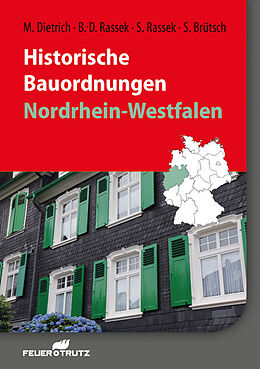 Kartonierter Einband Historische Bauordnungen - Nordrhein-Westfalen von Matthias Dietrich, Stefan Rassek, Bernd-Dietrich Rassek