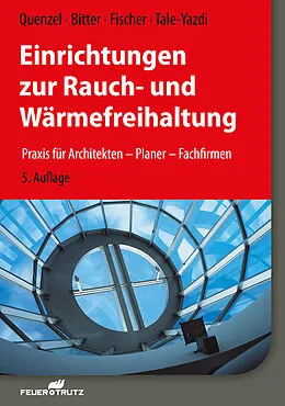 E-Book (pdf) Einrichtungen zur Rauch- und Wärmefreihaltung - E-Book (PDF) von Frank Bitter, Georg Tale-Yazdi, Heinrich Fischer