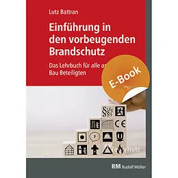 E-Book (pdf) Einführung in den vorbeugenden Brandschutz - E-Book (PDF) von Lutz Battran
