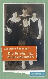 Fester Einband Die Briefe, die nicht ankamen von Mauricio Rosencof