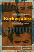 E-Book (epub) Kerkerjahre von Mauricio Rosencof, Eleuterio Fernández Huidobro