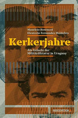 E-Book (epub) Kerkerjahre von Mauricio Rosencof, Eleuterio Fernández Huidobro