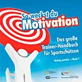 E-Book (epub) So weckst du Motivation. Das große Trainer-Handbuch für Sportschützen von Michael Draksal