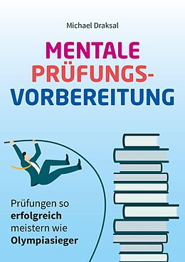 E-Book (epub) Mentale Prüfungsvorbereitung von Michael Draksal