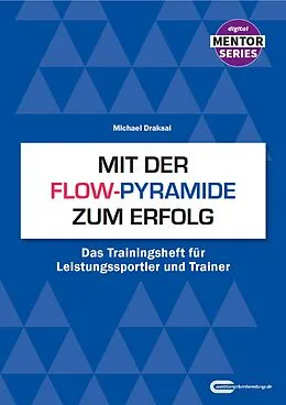 E-Book (pdf) Mit der Flow-Pyramide zum Erfolg von Michael Draksal