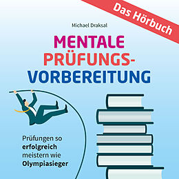 Audio Download Mentale Prüfungsvorbereitung von Draksal, Michael