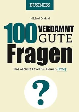 E-Book (pdf) 100 Verdammt gute Fragen  BUSINESS von Michael Draksal