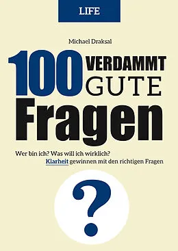 E-Book (pdf) 100 Verdammt gute Fragen  LIFE von Michael Draksal