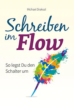 E-Book (epub) Schreiben im Flow von Michael Draksal