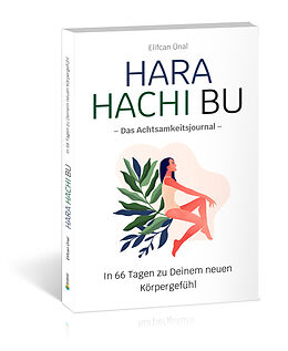 Fester Einband Hara Hachi Bu  Das Achtsamkeitsjournal von Elifcan Ünal