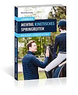 Fester Einband Mental kinetisches Springreiten von René Baumann