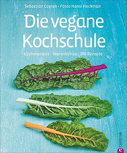 Fester Einband Die vegane Kochschule von Sebastian Copien, Hans Heckmair