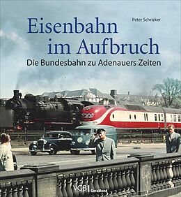 Fester Einband Eisenbahn im Aufbruch von Peter Schricker