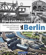 Fester Einband Eisenbahnknoten Berlin von Stefan Högemann