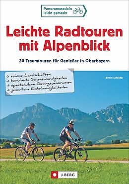 Kartonierter Einband Leichte Radtouren mit Alpenblick von Armin Scheider
