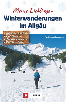 Kartonierter Einband Meine Lieblings-Winterwanderungen im Allgäu von Wolfgang Heitzmann