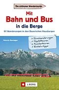 E-Book (epub) Wanderführer mit Anreise per Bahn oder Bus von Heinrich Bauregger