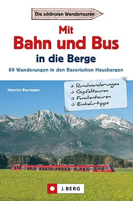E-Book (epub) Wanderführer mit Anreise per Bahn oder Bus von Heinrich Bauregger
