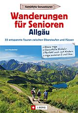 E-Book (epub) Wanderführer Allgäu: Wanderungen für Senioren Allgäu. 33 entspannte Touren in den Allgäuer Alpen. von Lars Freudenthal