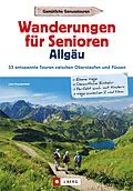 E-Book (epub) Wanderführer Allgäu: Wanderungen für Senioren Allgäu. 33 entspannte Touren in den Allgäuer Alpen. von Lars Freudenthal