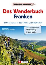 E-Book (epub) Wanderführer Franken: Das Wanderbuch Franken. 53 Wanderungen in Ober-, Mittel- und Unterfranken. von Tassilo Wengel, Wilfried Bahnmüller, Lisa Bahnmüller