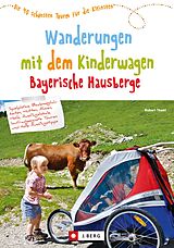 E-Book (epub) Wanderungen mit dem Kinderwagen Bayerische Hausberge von Robert Theml