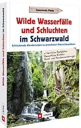 Kartonierter Einband (Kt) Wilde Wasserfälle und Schluchten im Schwarzwald von Lars und Annette Freudenthal