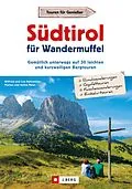 E-Book (epub) Südtirol für Wandermuffel von Wilfried Und Lisa Bahnmüller, Markus Meier