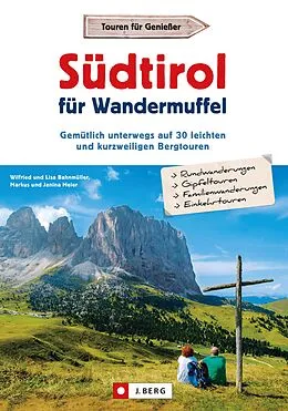 E-Book (epub) Südtirol für Wandermuffel von Wilfried Und Lisa Bahnmüller, Markus Meier