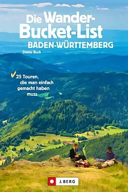E-Book (epub) Die Wander-Bucket-List Baden-Württemberg von Dieter Buck