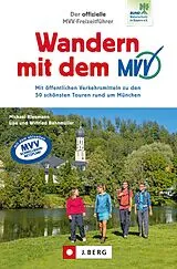 E-Book (epub) Der offizielle MVV-Freizeitführer Wandern mit dem MVV von Michael Kleemann, Wilfried Bahnmüller, Lisa Bahnmüller