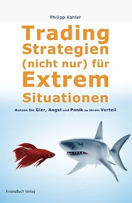 E-Book (pdf) Tradingstrategien (nicht) nur für Extremsituationen von Philip Kahler