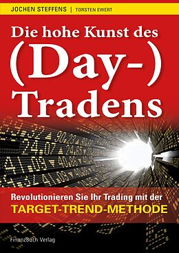 E-Book (pdf) Die hohe Kunst des (Day-) Tradens von Torsten Ewert, Steffens Jochen