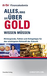 E-Book (pdf) Alles, was Sie über Gold wissen müssen von Eibl Christoph