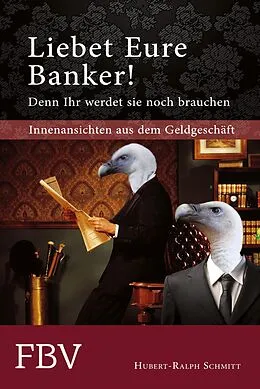 E-Book (pdf) Liebet Eure Banker! von Schmitt Hubert-Ralph