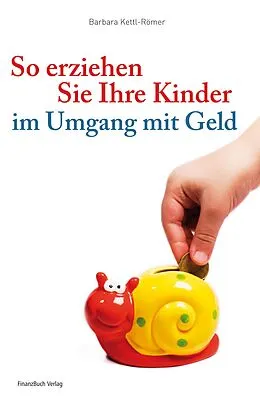 E-Book (epub) So erziehen Sie Ihre Kinder im Umgang mit Geld von Barbara Kettl-Römer