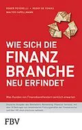 E-Book (epub) Wie sich die Finanzbranche neu erfindet von Walter Capellmann, Roger Peverelli, Capellmann Walter