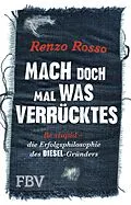 E-Book (epub) Mach doch mal was Verrücktes! von Rosso Renzo