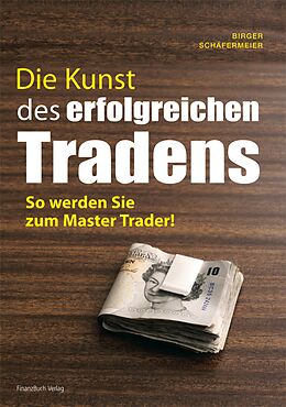 E-Book (epub) Die Kunst des erfolgreichen Tradens von Birger Schäfermeier